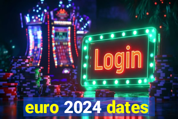 euro 2024 dates