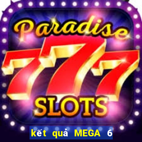 kết quả MEGA 6 45 ngày 24