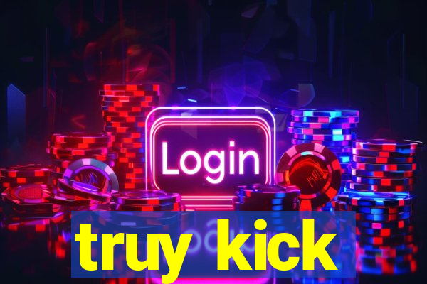 truy kick