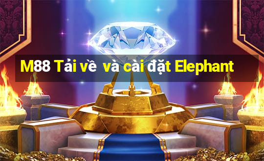 M88 Tải về và cài đặt Elephant