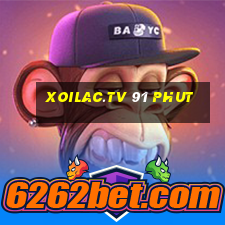 xoilac.tv 91 phut