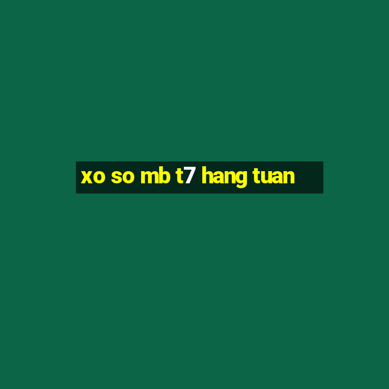 xo so mb t7 hang tuan