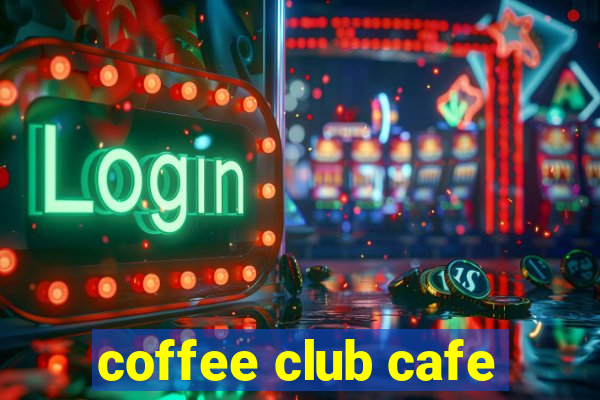 coffee club cafe