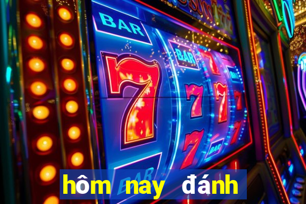 hom nay danh lo gi