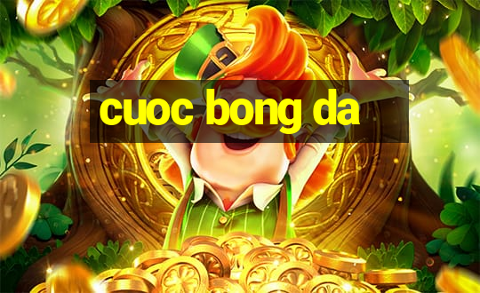 cuoc bong da