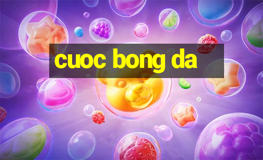 cuoc bong da