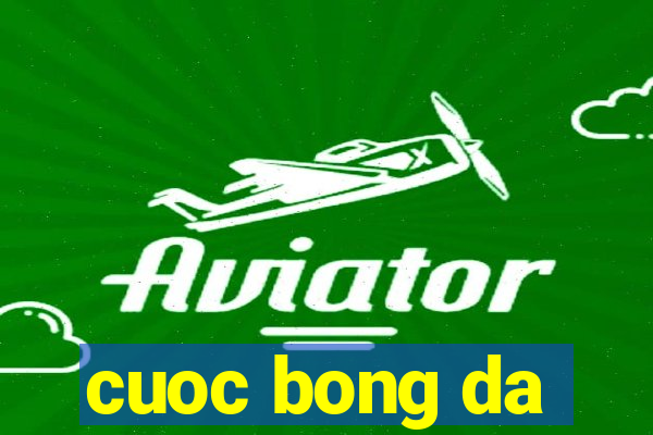 cuoc bong da