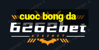 cuoc bong da