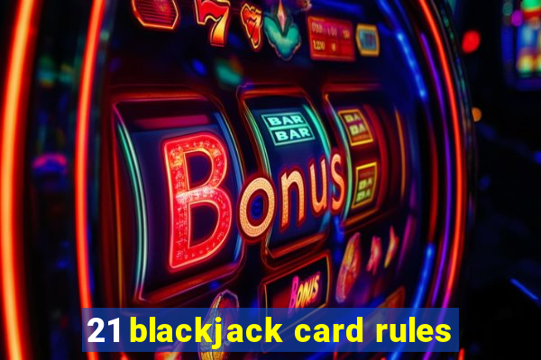 21 blackjack card rules