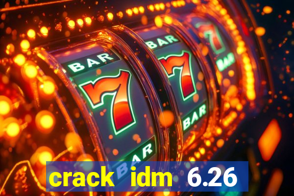 crack idm 6.26 build 8