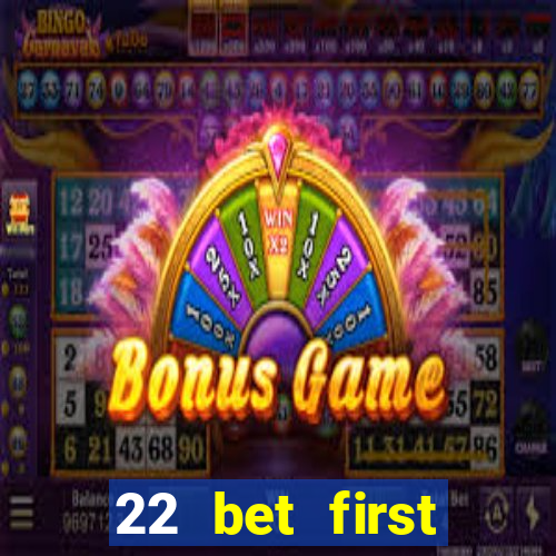 22 bet first deposit bonus