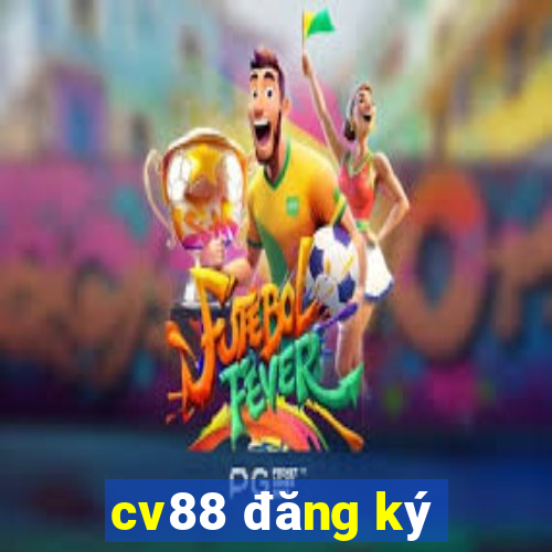 cv88 đăng ký