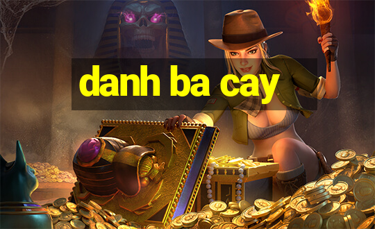 danh ba cay