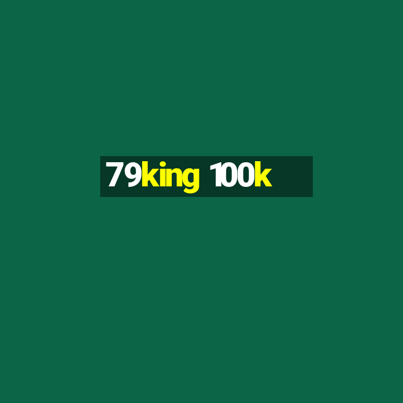 79king 100k