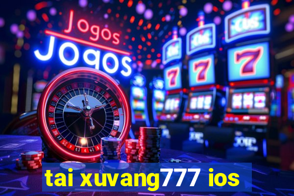 tai xuvang777 ios