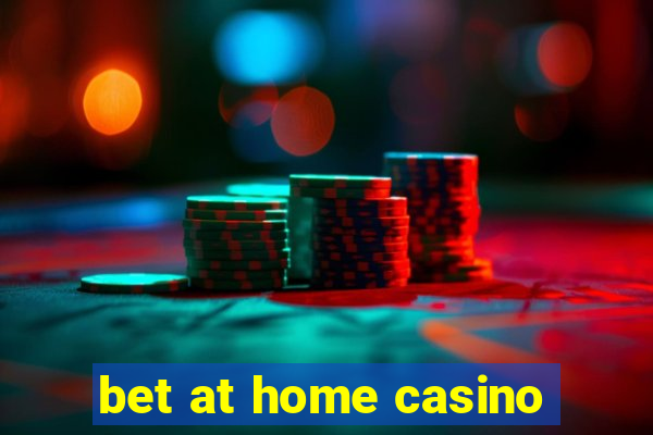 bet at home casino