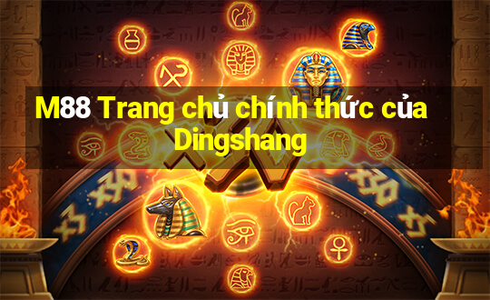 M88 Trang chủ chính thức của Dingshang