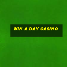 win a day casino