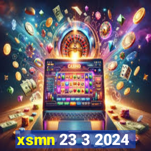 xsmn 23 3 2024