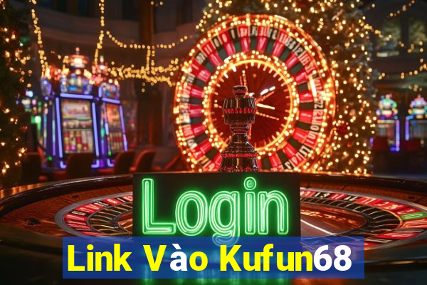 Link Vào Kufun68