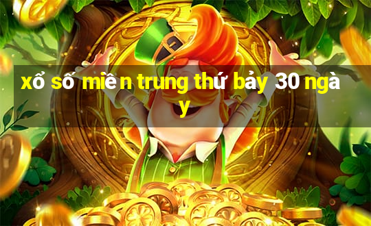 xổ số miền trung thứ bảy 30 ngày