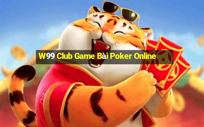 W99 Club Game Bài Poker Online