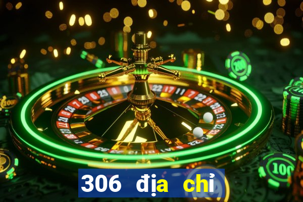 306 địa chỉ xổ số