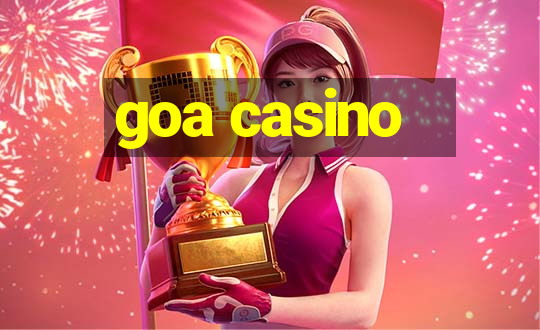 goa casino