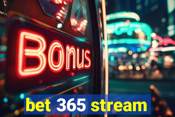 bet 365 stream