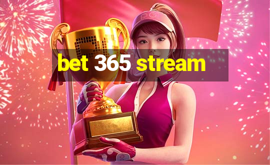 bet 365 stream