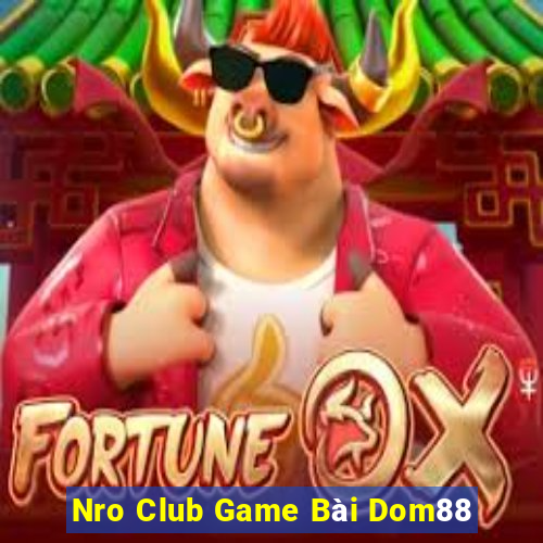 Nro Club Game Bài Dom88