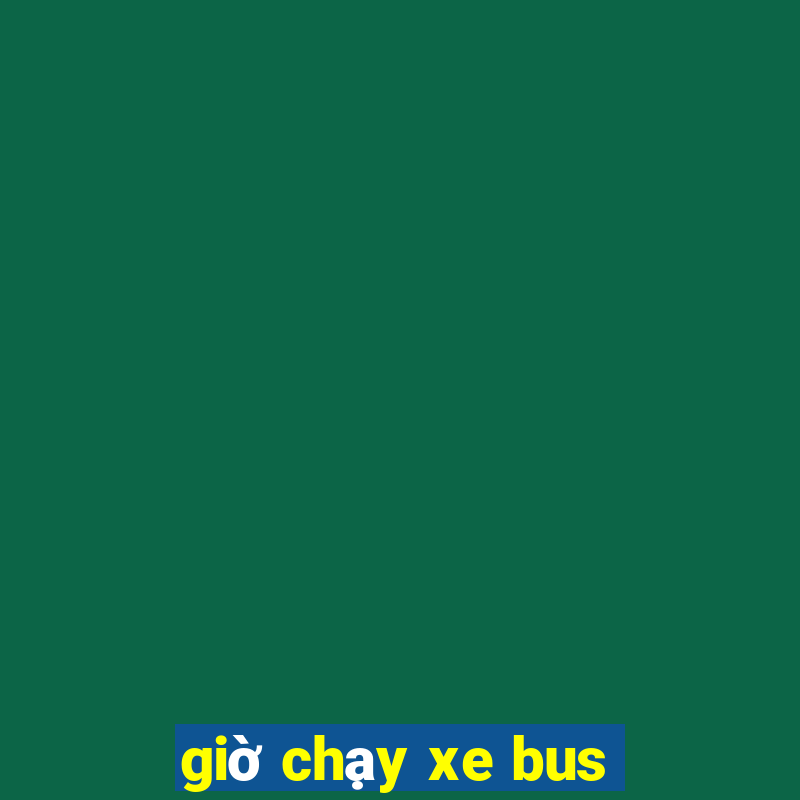 giờ chạy xe bus