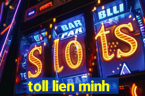 toll lien minh