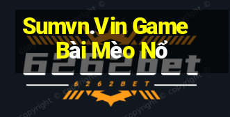 Sumvn.Vin Game Bài Mèo Nổ