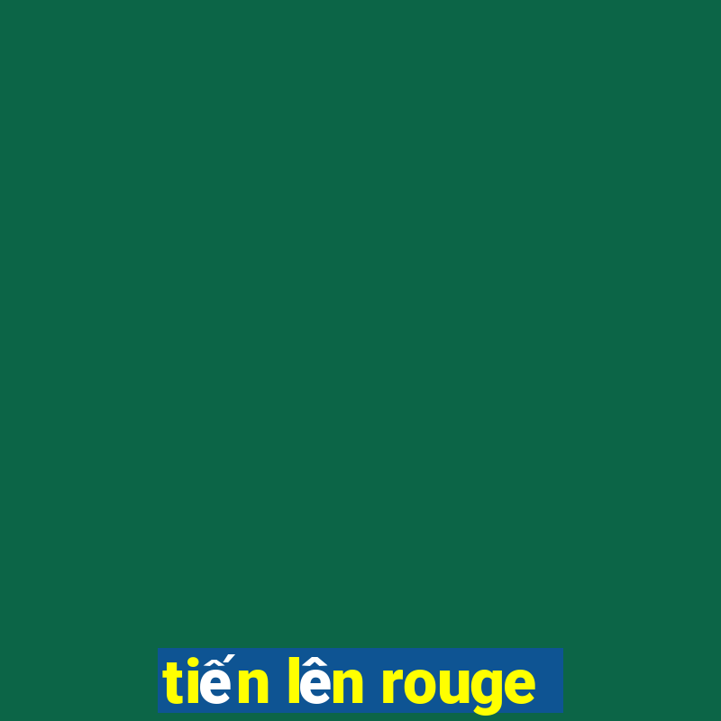 tiến lên rouge