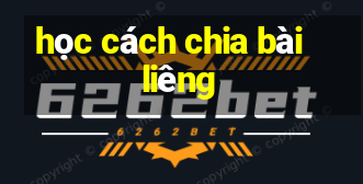 học cách chia bài liêng