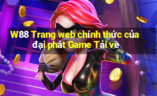 W88 Trang web chính thức của đại phát Game Tải về