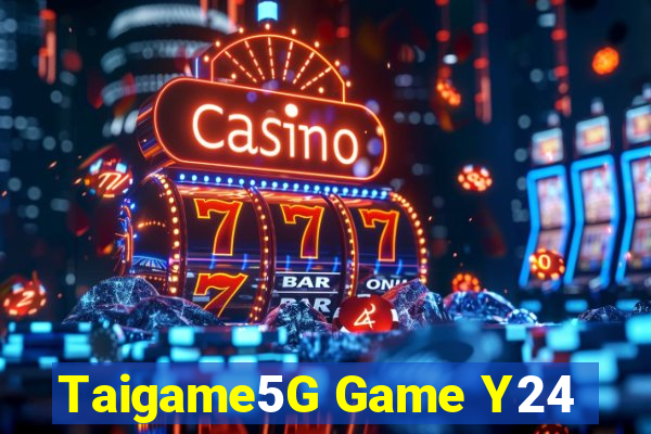 Taigame5G Game Y24