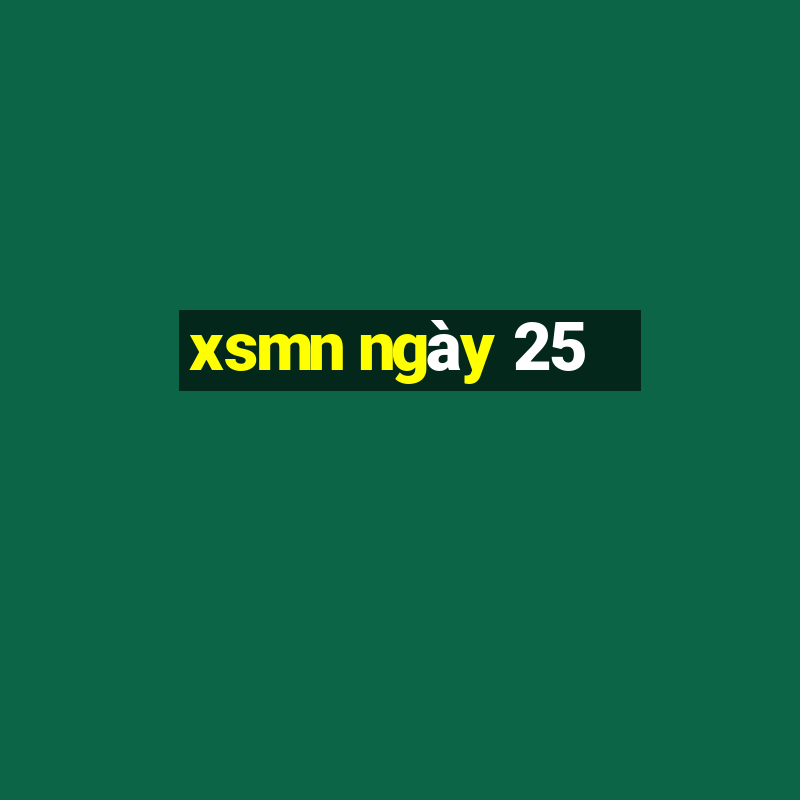 xsmn ngày 25