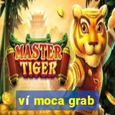 ví moca grab