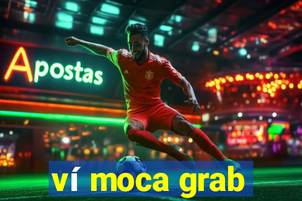 ví moca grab