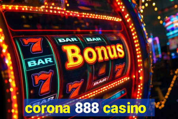 corona 888 casino