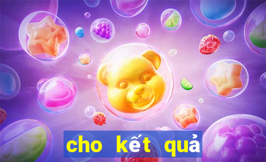 cho kết quả xổ số miền bắc hôm qua