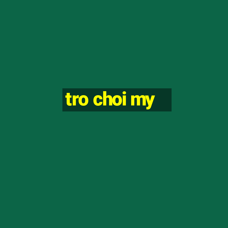 tro choi my