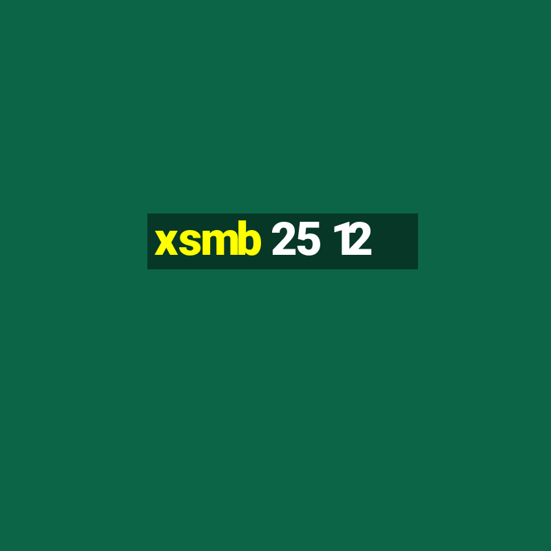 xsmb 25 12