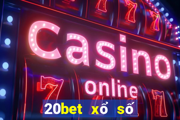 20bet xổ số 10,000 appc10000