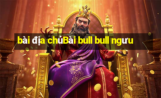 bài địa chủBài bull bull ngưu