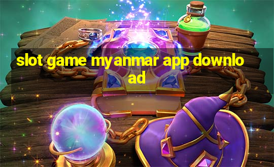 slot game myanmar app download