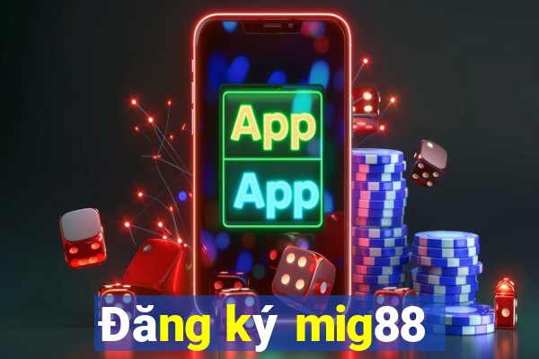 Đăng ký mig88