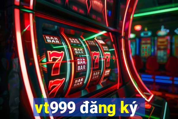 vt999 đăng ký